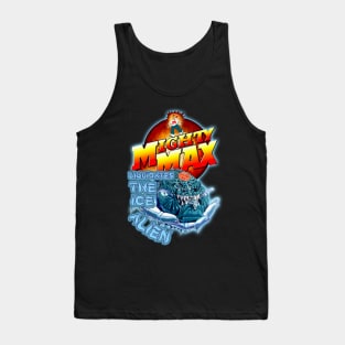 Mighty Max Liquidates The Ice Alien Tank Top